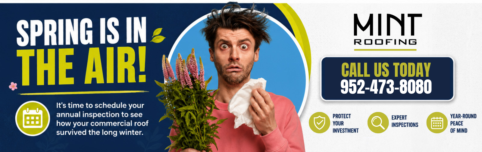 Mint Roofing spring commercial roof inspection banner featuring a man with seasonal allergies holding flowers next to the text "Spring is in the air! It's time to schedule your annual inspection to see how your commercial roof survived the long winter.